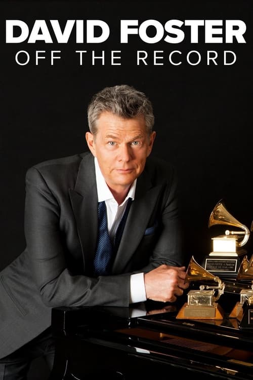 DAVID FOSTER OFF THE RECORD (2019) เดวิด ฟอสเตอร์ เบื้องหลังสุดยอดเพลงฮิต