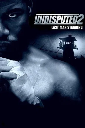 Undisputed 2 Last Man Standing (2006) คนทมิฬ กำปั้นทุบนรก 2