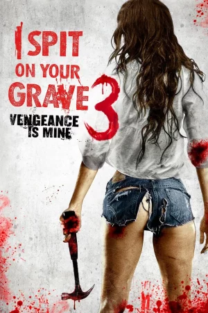 I Spit on Your Grave 3 (2015) เดนนรก ต้องตาย 3
