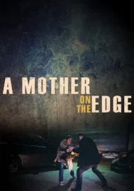 A Mother on the Edge (2019)