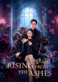 Rising from the Ashes (2025) พิษรักเพลิงสมรส EP.1-24 (ยังไม่จบ)