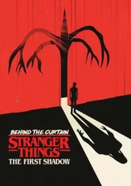 Behind the Curtain Stranger Things the First Shadow (2025) หลังม่านสเตรนเจอร์ ธิงส์ เงาแรก