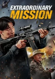 Extraordinary Mission (2017) ภารกิจพิเศษ