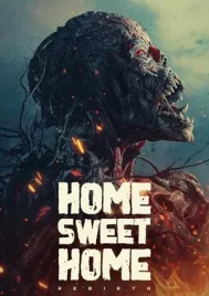 Home Sweet Home Rebirth (2025)