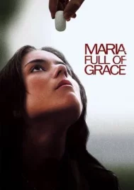 Maria Full Of Grace (2004)
