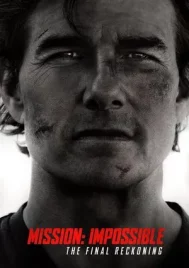 Mission Impossible The Final Reckoning (2025) มิชชั่น อิมพอสซิเบิ้ล ปิดปฏิบัติการล่าพิกัดมรณะ