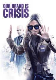 Our Brand Is Crisis (2015) สู้ไม่ถอย ทีมสอยตำแหน่งประธานาธิบดี
