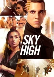 Sky High (2021) ชีวิตเฉียดฟ้า