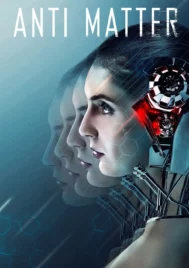 Anti Matter (2016) แอนตี้ แมทเทอร์