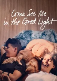 Come See Me in the Good Light (2025)