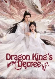 Dragon King s Decree (2025) ชะตารักประกาศิตมังกร EP.1-30 (จบ)