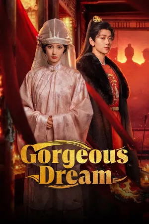 Gorgeous Dream (2025) ม่านฝันเหนือกลลวง EP.1-24 (จบ)