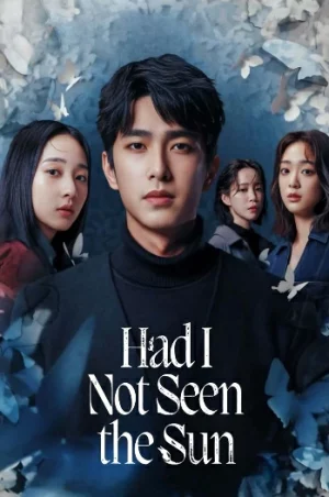 Had I Not Seen the Sun (2025) หากโลกของฉันไม่มีตะวันให้เห็น EP.1-10 (จบ)