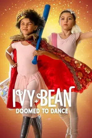 Ivy and Bean Doomed to Dance (2022) ไอวี่และบีน บัลเล่ต์จำเป็น