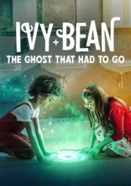 Ivy and Bean The Ghost That Had to Go (2022) ไอวี่และบีน ผีห้องน้ำ