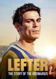 Lefter The Story of the Ordinarius (2025) ตำนานฟุตบอลเหนือธรรมดา