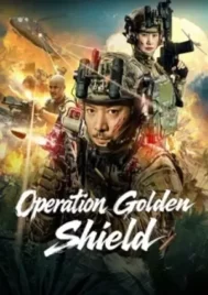 Operation Golden Shield (2025) โล่ทองเลือดเหล็ก