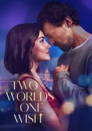 Two Worlds One Wish (2025) สองโลกหนึ่งคำอธิษฐาน