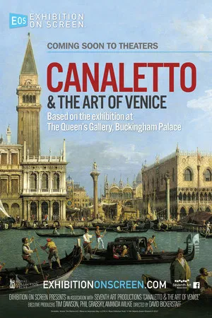 Exhibition On Screen Canaletto And The Art Of Venice (2017)