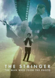 The Stringer The Man Who Took The Photo (2025) ช่างภาพเบื้องหลังรูปถ่ายประวัติศาสตร์